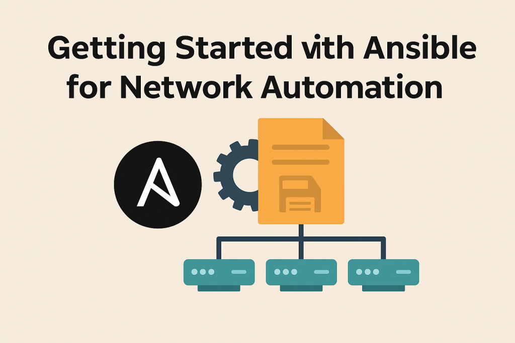 Getting Started with Ansible for Network Automation in the moden world