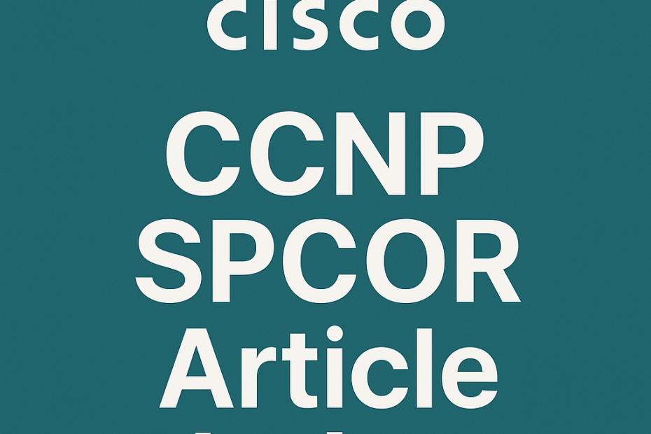 main image for my Cisco CCNP SPCOR Article Index